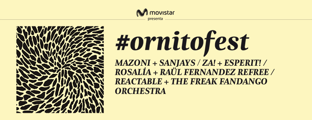 ornitofest, Mazoni, sanjays, za, esperit!, rosalia, raul fernandez refree, refree, reactable, the freak fandando orchestra,